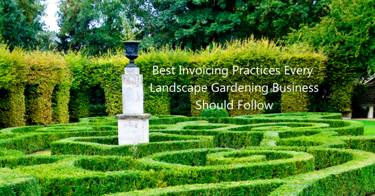 The Best Invoicing Practices Every Landscape Gardening Business Should Follow