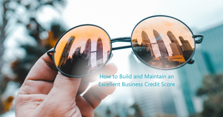 How to Build and Maintain an Excellent Business Credit Score