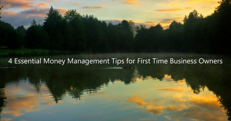 4 Essential Money Management Tips for First Time Business Owners