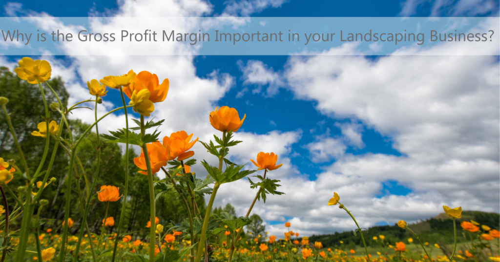 Why is the Gross Profit Margin Important in your Landscaping Business?