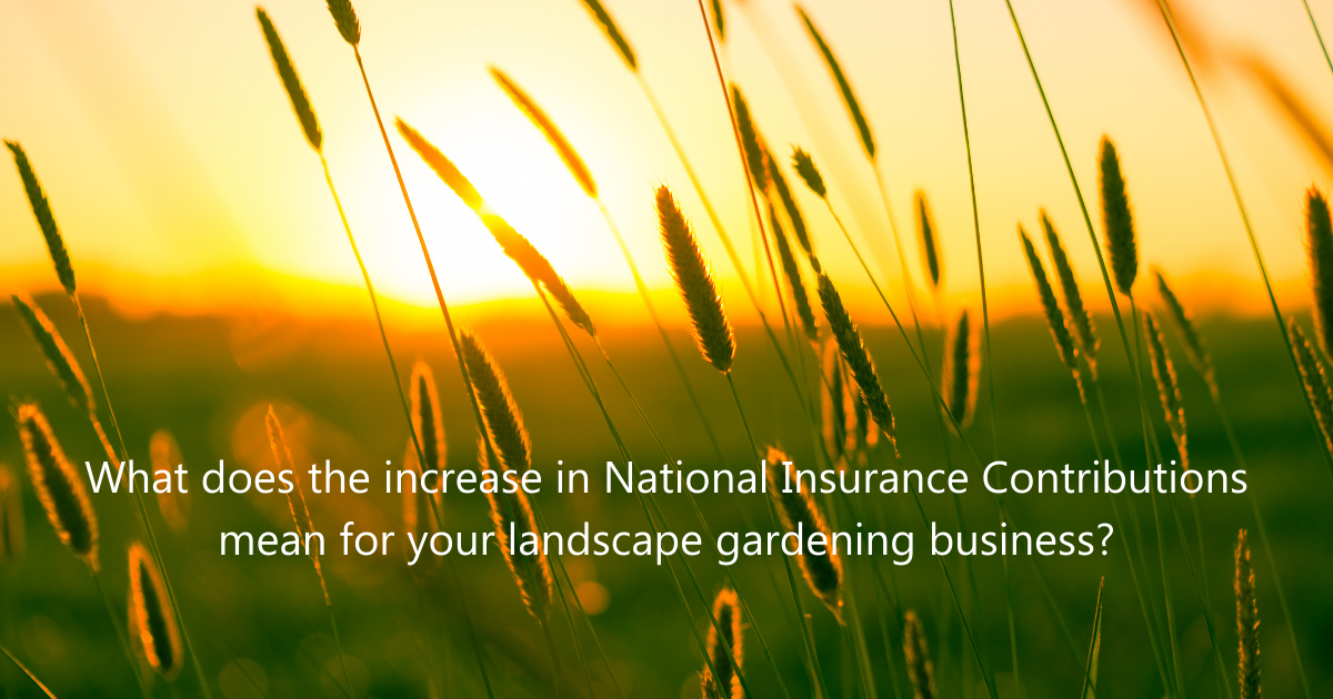 What does the increase in National Insurance Contributions mean for landscape gardening businesses?
