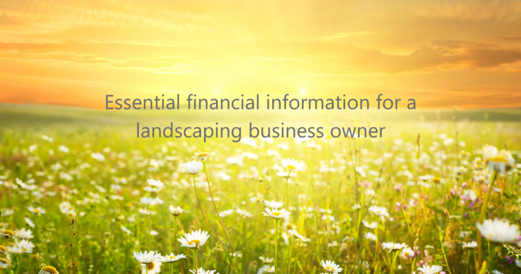 Essential financial information for a landscaping business owner