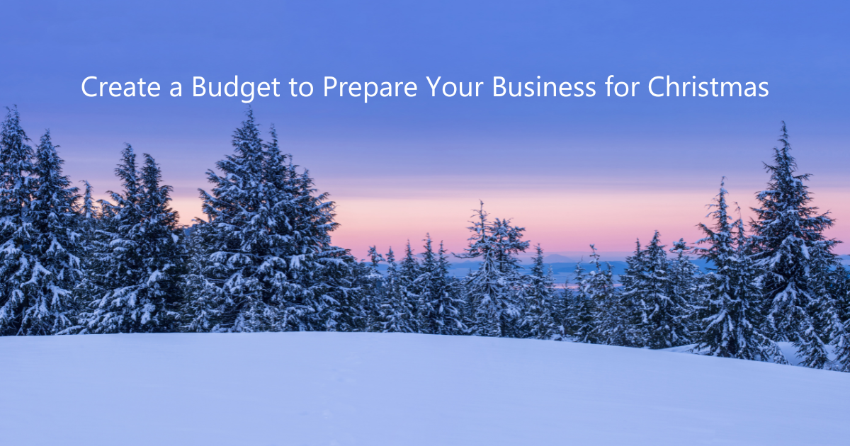 Create a Budget to Prepare Your Business for Christmas