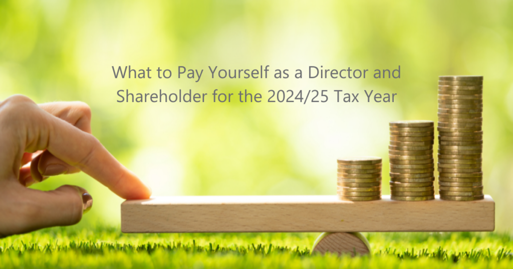 What to Pay Yourself as a Director and Shareholder for the 2024/25 Tax Year